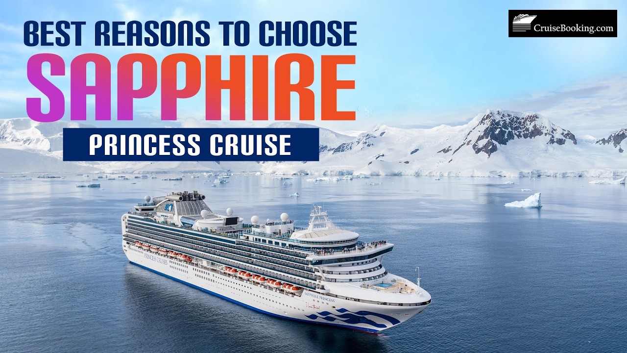 🛳️ Best Reasons To Choose Sapphire Princess | CruiseBooking.com