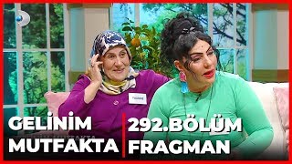 Gelinim Mutfakta 292. Bölüm Fragmanı