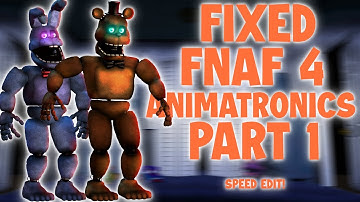 FNaF Speed Edit - Fixed Nightmare Animatronics or Un Nightmare Animatronics!  Part 1
