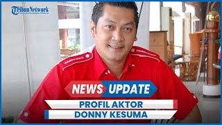 Profil Donny Kesuma Aktor Lawas Meninggal Sakit Jantung
