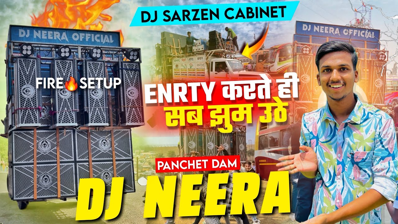 Panchet Dam में Dj Neera का Entry होते ही सब नाचने लगा 🔥 Dj Sarzen Cabinet का Power 🔥 इतना सारा Dj 😱