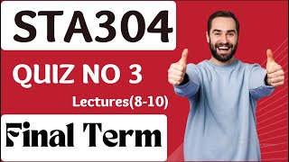 STA304 Quiz 2 Solution Lecture(8-10) || Sta304 Quiz Final Term Spring 2022