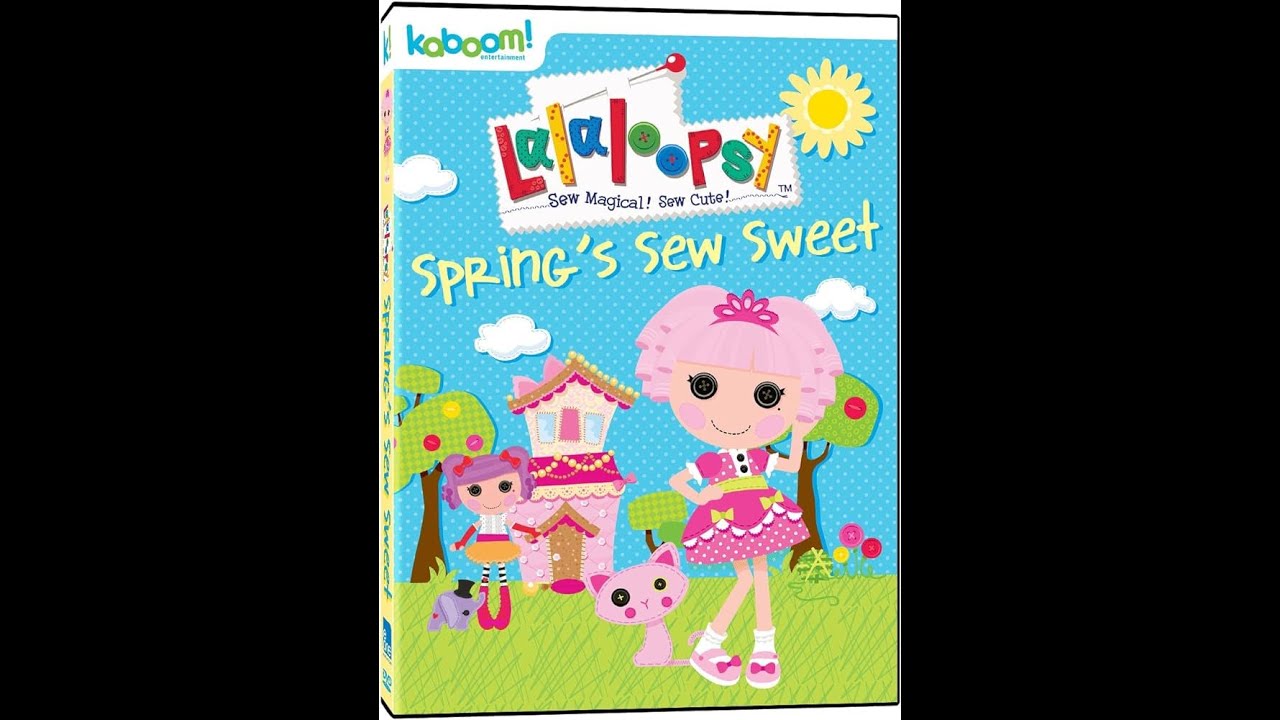 Opening To Lalaloopsy: Spring's Sew Sweet 2015 DVD (Canadian Copy ...