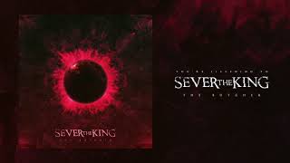 Sever The King - The Butcher (Official Single Stream) chords
