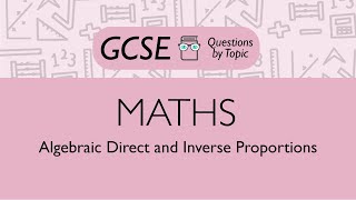 Algebraic Direct and Inverse Proportions (Higher) - Q1 | Maths GCSE | PMT Education