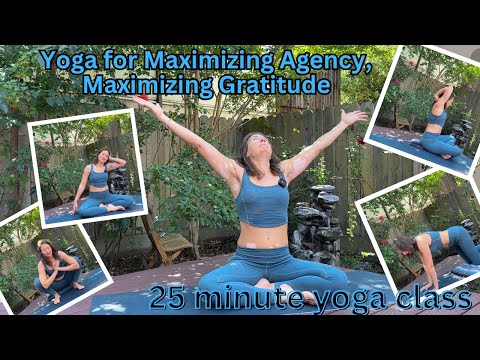 25 Minute Yoga: Release Anxiety: Maximize Agency, Maximize Gratitude