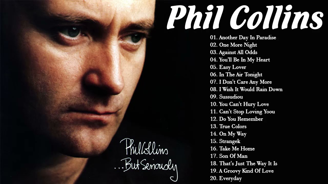 Phil Collins Greatest Hits Songs PHIL COLLINS GREATEST HITS BEST SONGS OF PHIL COLLINS - YouTube