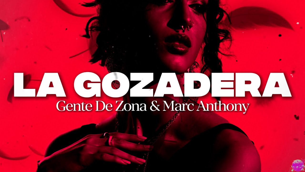 Gente De Zona - La Gozadera (Letra) ft. Marc Anthony