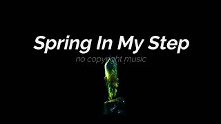 Spring In My Step - Silent Partner 1 hour | no copyright music