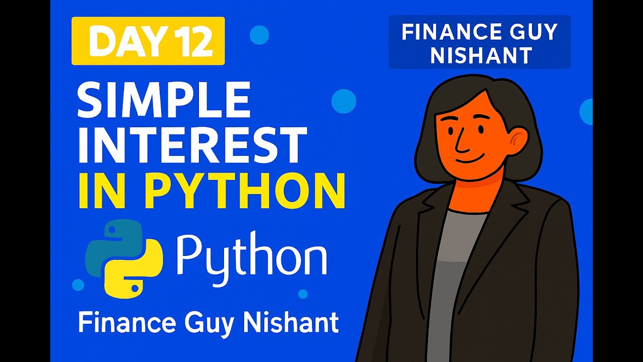 Day 12: Interview Question | Calculate Simple Interest in Python | Finance Guy Nishant