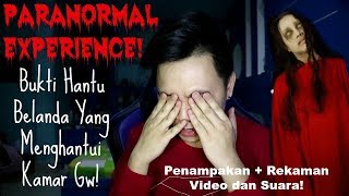 Paranormal Experience : Rekaman Video dan Suara Hantu Belanda Penunggu Kamar Gw!