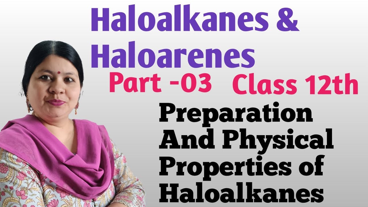 Haloalkanes and Haloarenes | Part- 03 | Class 12th | CBSE,ISC | Mrs Sheetal Kandari 