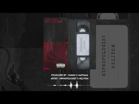 Hiphopologist Ft. Heliyom - 5AM [Prod. Kagan x Matinam ]