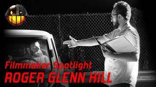 CRANKED UP EXCLUSIVE - Filmmaker Spotlight: Roger Hill