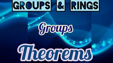 Groups || Theorem || Groups and Rings
