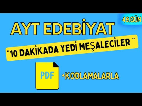 YEDİ MEŞALECİLER / 65 Günde AYT Edebiyat Kampı / 49. GÜN