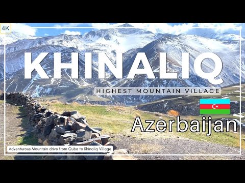 AZERBAIJAN 🇦🇿 4K | QUBA TO KHINALIQ VILLAGE | THRILL MOUNTAIN DRIVE #adventure #Travel Tips ✅