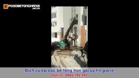 Ép cọc bê tông tại Hà Nội hết bao nhiêu tiền cho mỗi căn?. Hotline: 098.195.392