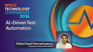 AI Driven Test Automation | WSO2 Technology Conference 2026