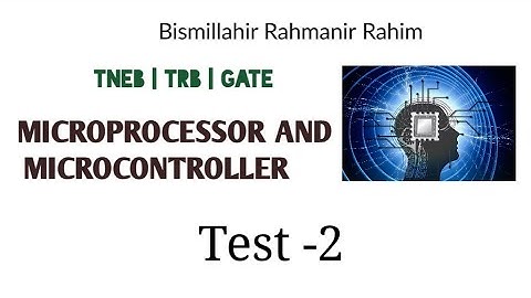 Lec 04 | TEST | MICROPROCESSOR and MICRO CONTROLLER | SUBJECT TEST-2 | TNEB | TRB | GATE