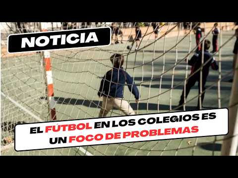 ⚽⚠️El FÚTBOL es un PROBLEMA en los CENTROS EDUCATIVOS 🏫🎒 [OPTIFUTURA]