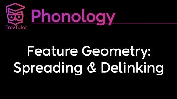 [Phonology] Feature Geometry: Spreading and Delinking