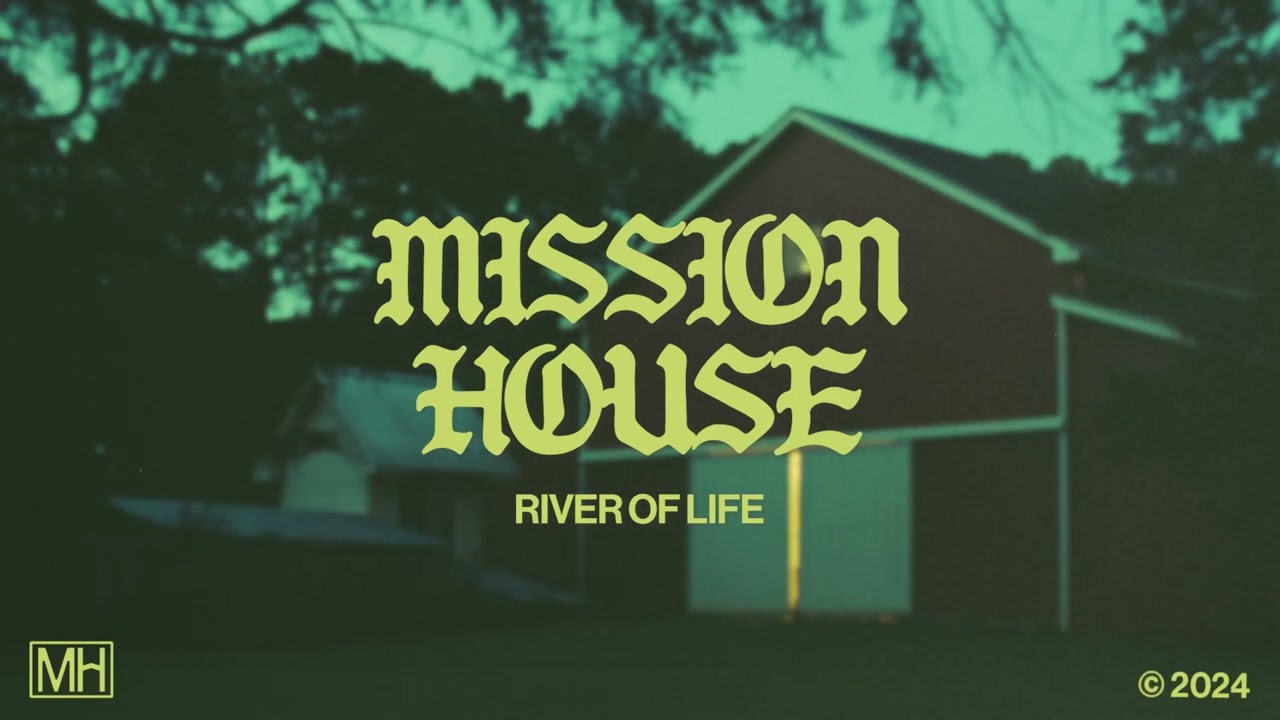 River of Life (Live) - Mission House (Official Audio Video)