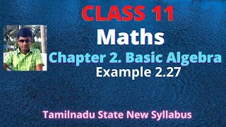 Class 11 Maths Example 2.27 Basic Algebra Tamilnadu New syllabus chapter 2 l velarasu