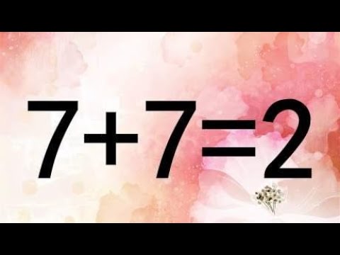 锻炼脑筋的奥数7+7=2，考考你的智商够不够高，挖掘潜能思考吧！