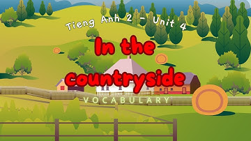 [EnglishforKids] Vocabulary Unit 4 - In the countryside | Tiếng Anh 2 Global Success