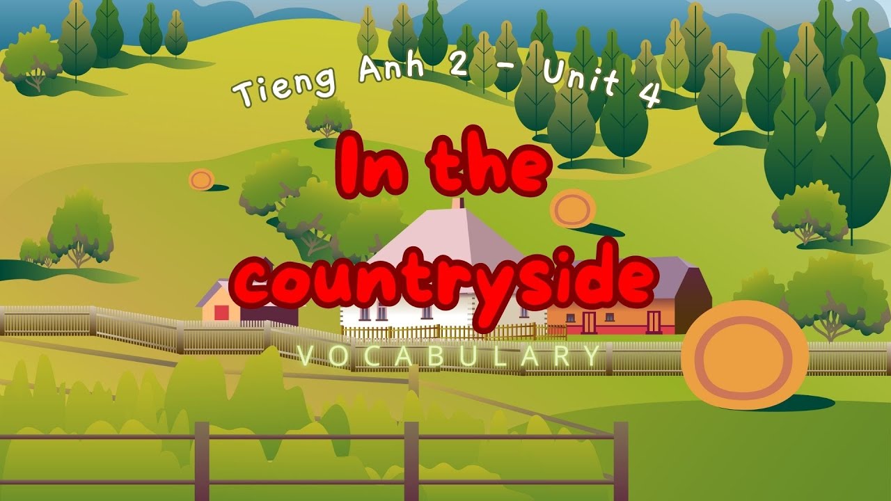 [EnglishforKids] Vocabulary Unit 4 - In the countryside | Tiếng Anh 2 Global Success