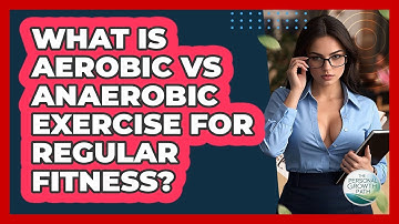 What Is Aerobic Vs Anaerobic Exercise For Regular Fitness? - The Personal Growth Path