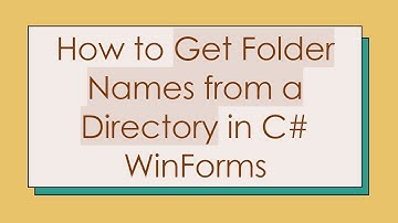 How to Get Folder Names from a Directory in C#  WinForms