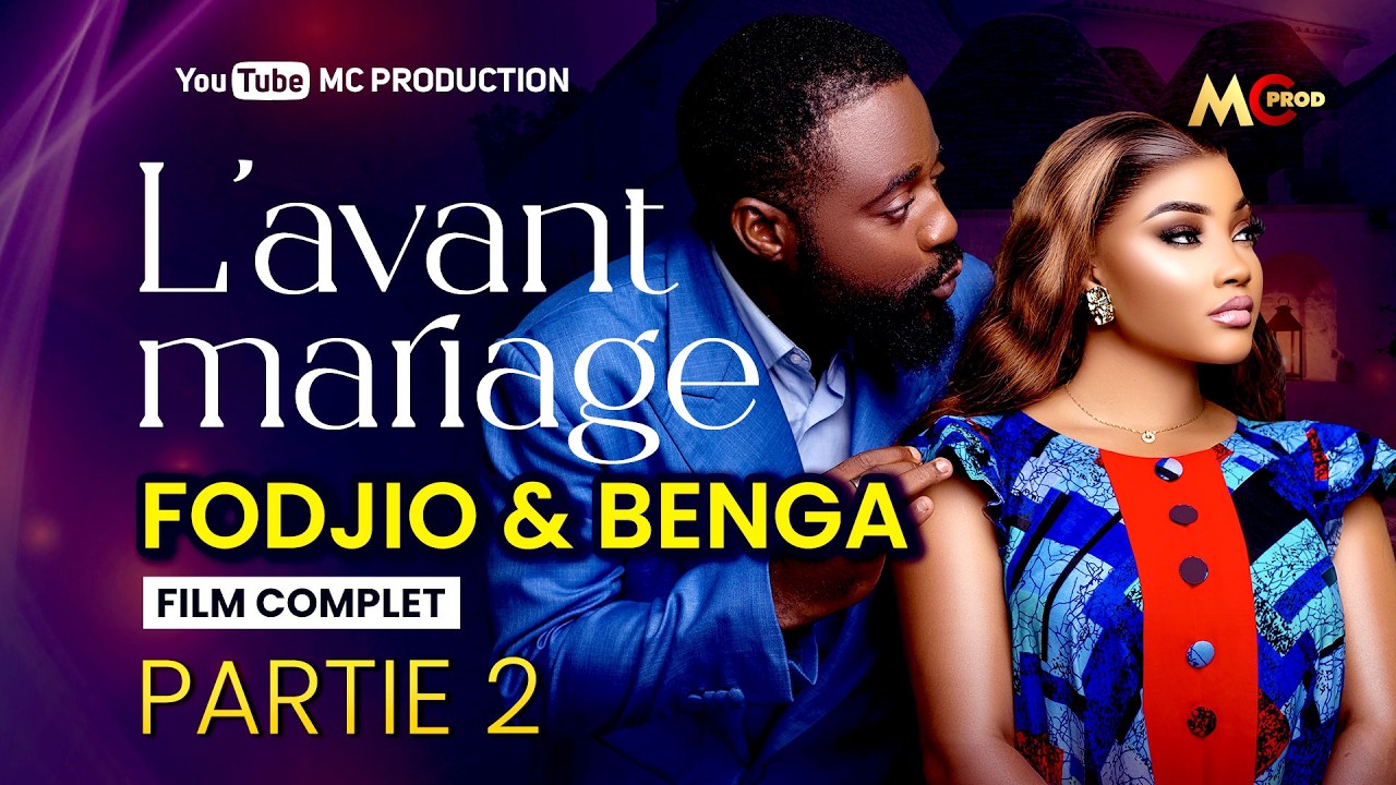 L'AVANT MARIAGE .  FODJIO ET BENGA. ( film africain complet )