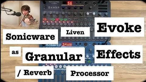 Sonicware Liven Evoke as Reverb & Granular Effects Processor | w/ Ambient Ø + Violin | Demo