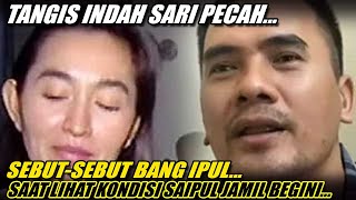 Tangis Indah Sari Pecah Lihat Kondisi Saipul Jamil, Sebut Sebut Bang Ipul Begini
