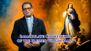 Homily | Feast Of Immaculate Conception Of The Blessed Virgin Mary [Luke 21:25-36] Solemnity