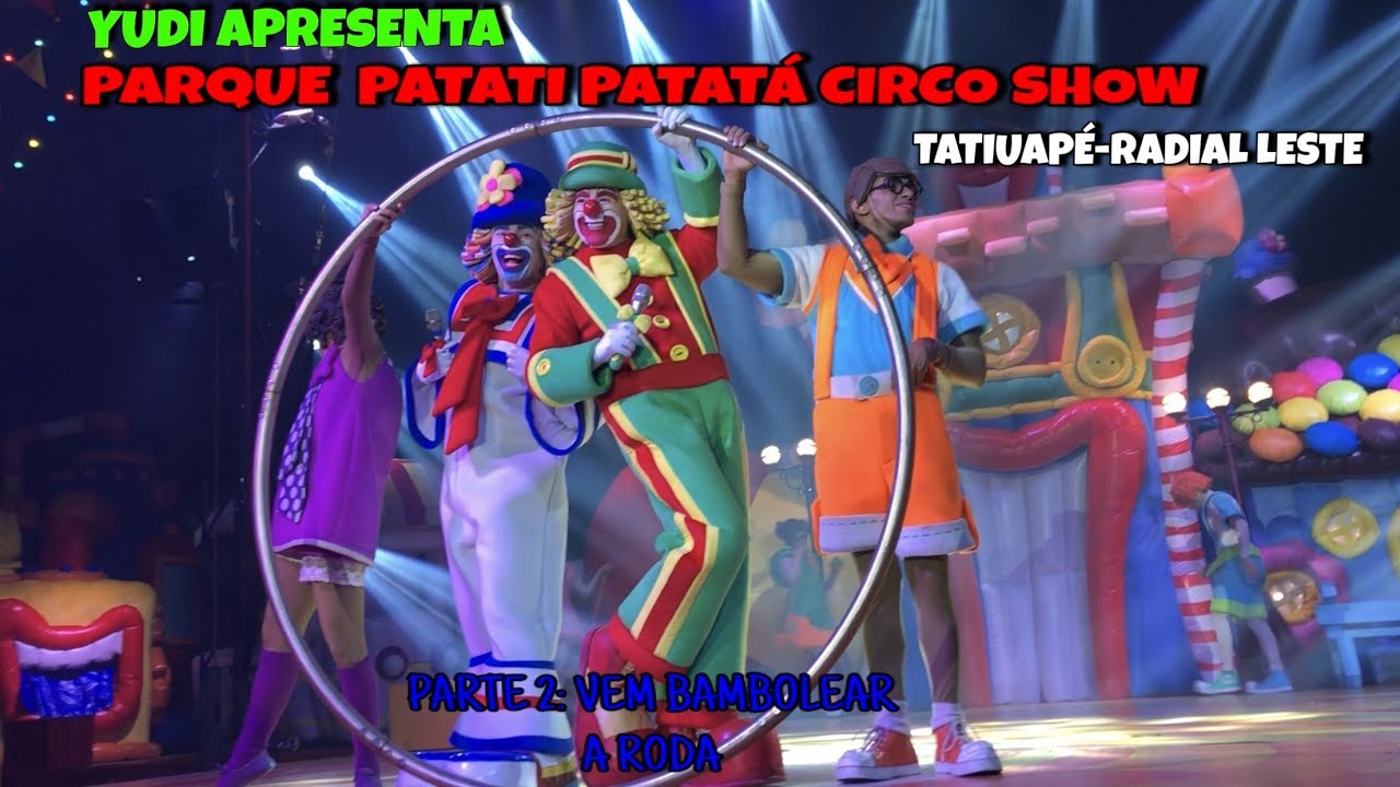 YUDI NO PARQUE PATATI PATATÁ CIRCO SHOW TATUAPÉ RADIAL LESTE- PARTE 2