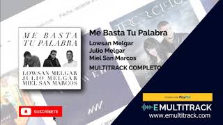 Video thumbnail of "ME BASTA TU PALABRA - LOWSAN Y JULIO MELGAR FT MIEL SAN MARCOS - MULTITRACK"