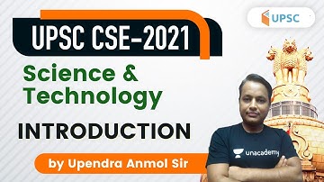 UPSC CSE 2021 | Science & Technology by Upendra Anmol | Introduction
