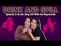 #DrinkAndSpill Ep 2: Drunk Sing Off With Ina Raymundo