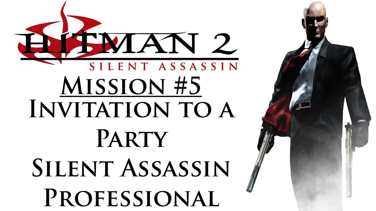 Hitman 2: Silent Assassin - Mission #5 - Invitation to a Party - Professional - Silent Assassin