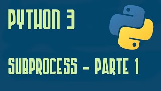 The SUBPROCESS Module Pt. 1 - How to Launch System Processes - Python 3 Tutorial ENGLISH
