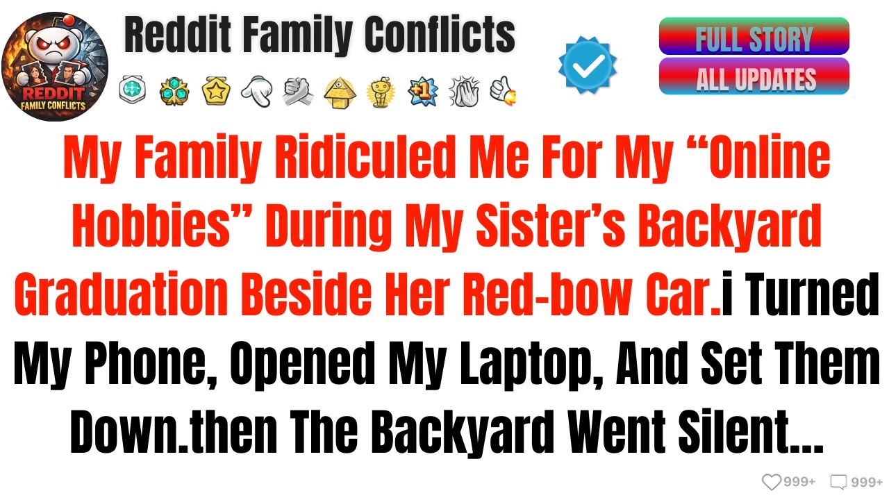 My Family Ridiculed Me For My “Online Hobbies” During My Sister’s Backyard....- Best Reddit Stories