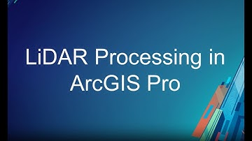 Processing LiDAR data using ArcGIS Pro