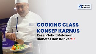Cooking Class Konsep Karnus Di Jakarta Resep Sehat Melawan Diabetes Dan Kanker