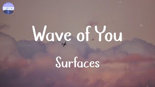 Surfaces - Wave of You (Lyrics)