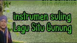INSTRUMEN SULING SUNDA Lagu Situ Gunung