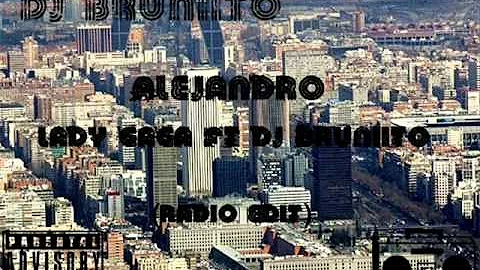 Dj Bruniito Feat Lady Gaga - Alejandro ( radio edit )