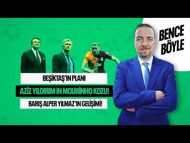 BEŞİKTAŞ'IN PLANI, YENİ HOCA, NECİP UYSAL, AZİZ YILDIRIM, BARIŞ ALPER YILMAZ ! BENCE BÖYLE class=